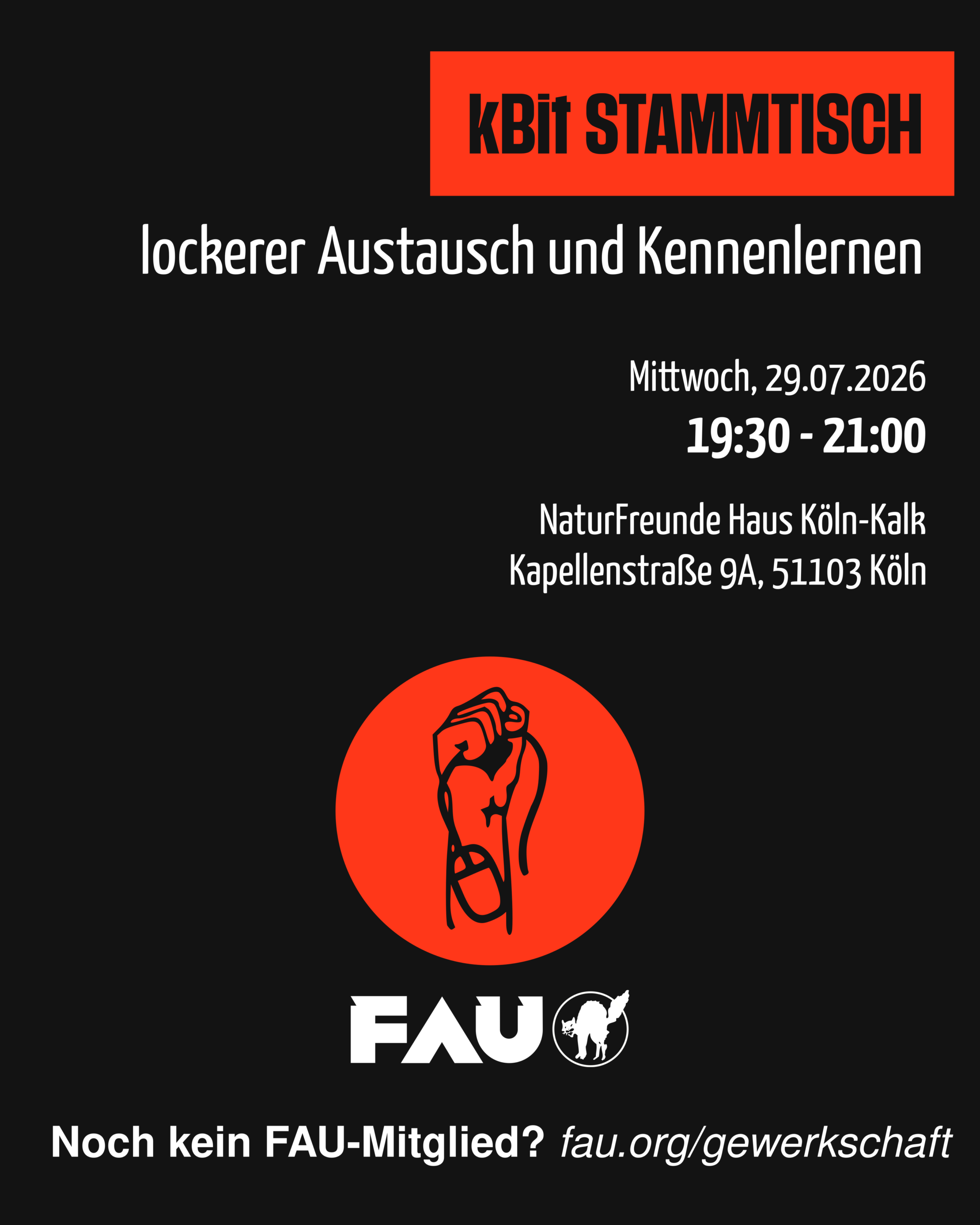 sharepic mit dem Titel kBIT Stammtisch. lockerer Austausch und Kennenlernen. Ort: 29.07.2026 19:30 - 21:00 NaturFreunde Haus Köln-Kalk, Kapellenstraße 9A, 51103 Köln In der Mitte ist eine erhobene Faust mit Computermaus in der Hand auf rotem Hintergrund, darunter das Logo der FAU. Im Footer steht: Noch kein FAU-Mitglied? fau.org/gewerkschaft